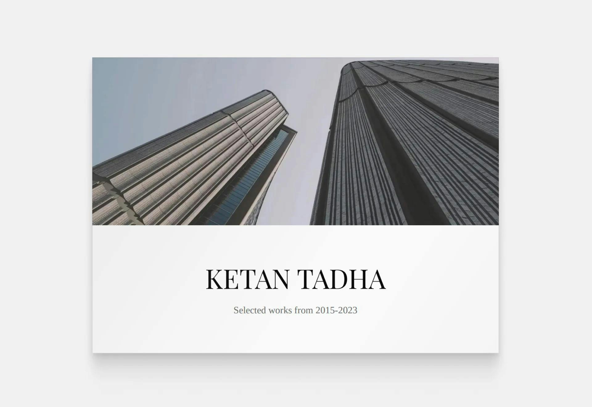 The architecture portfolio cover page of Ketan Tadha's portfolio